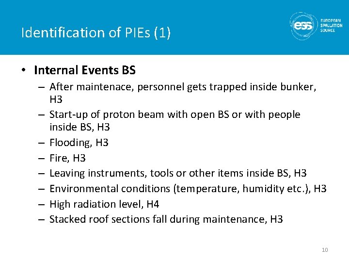 Identification of PIEs (1) • Internal Events BS – After maintenace, personnel gets trapped