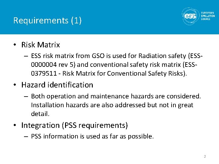 Requirements (1) • Risk Matrix – ESS risk matrix from GSO is used for
