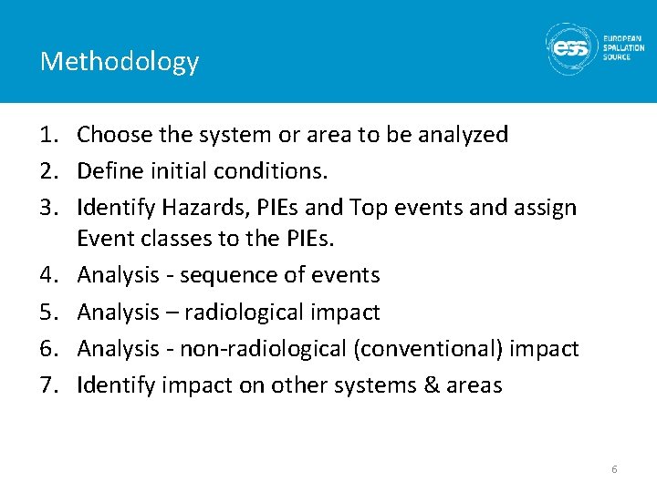 Methodology 1. Choose the system or area to be analyzed 2. Define initial conditions.