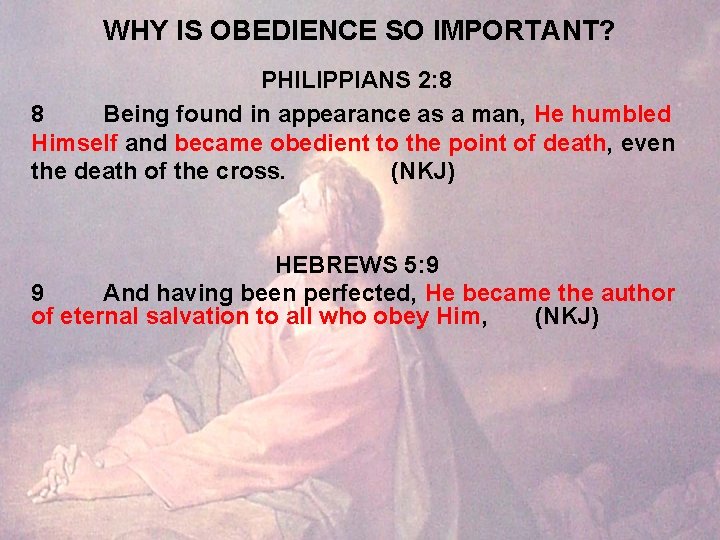 WHY IS OBEDIENCE SO IMPORTANT? PHILIPPIANS 2: 8 8 Being found in appearance as