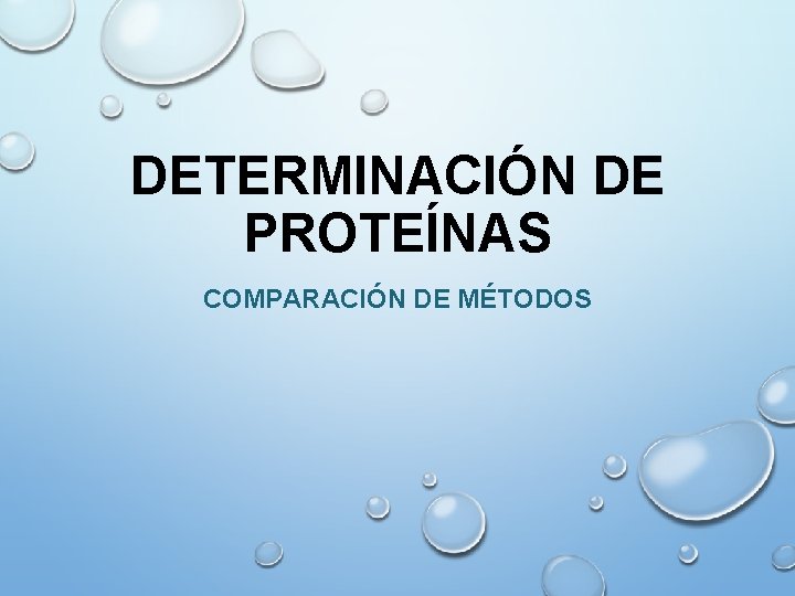 DETERMINACIÓN DE PROTEÍNAS COMPARACIÓN DE MÉTODOS 
