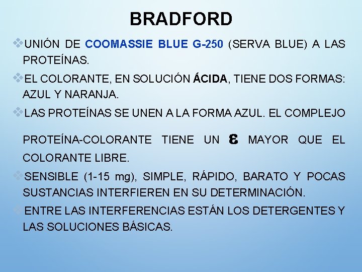 BRADFORD v. UNIÓN DE COOMASSIE BLUE G-250 (SERVA BLUE) A LAS PROTEÍNAS. v. EL