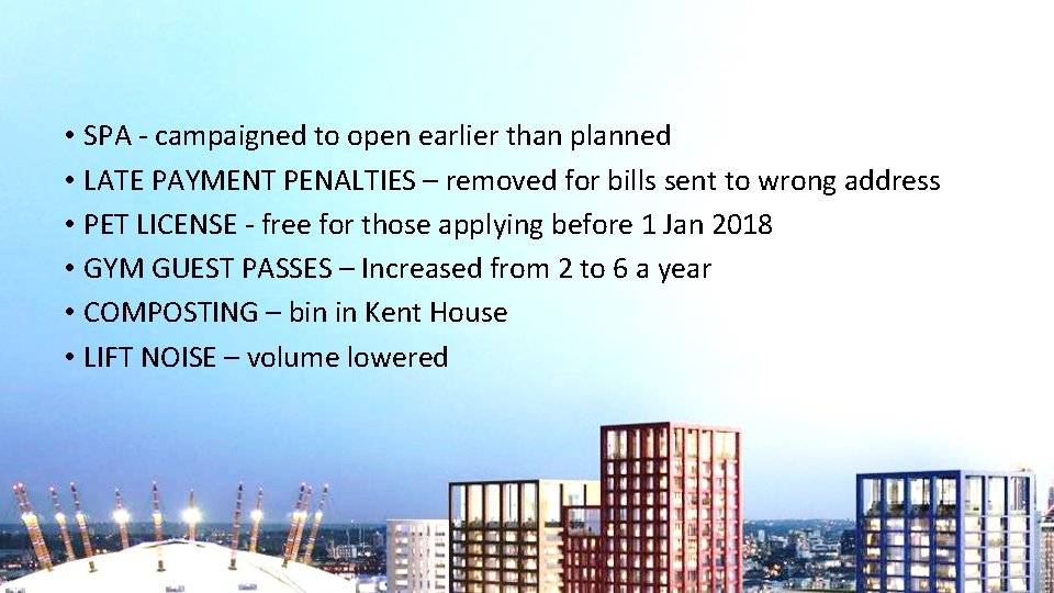  • SPA - campaigned to open earlier than planned • LATE PAYMENT PENALTIES
