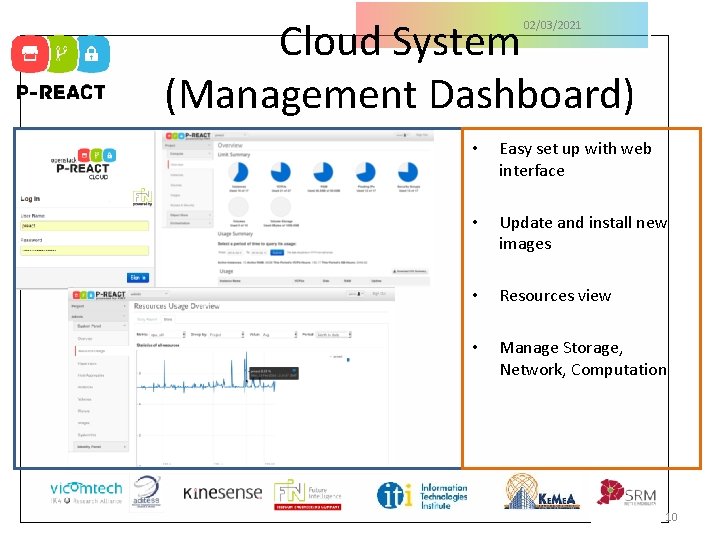 Cloud System (Management Dashboard) 02/03/2021 • Easy set up with web interface • Update