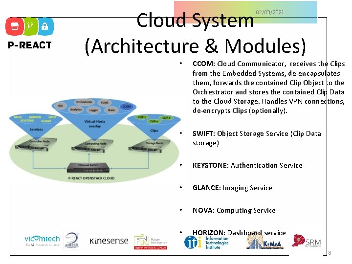 Cloud System (Architecture & Modules) 02/03/2021 • CCOM: Cloud Communicator, receives the Clips from