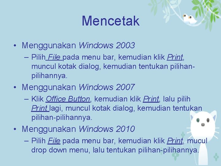 Mencetak • Menggunakan Windows 2003 – Pilih File pada menu bar, kemudian klik Print,