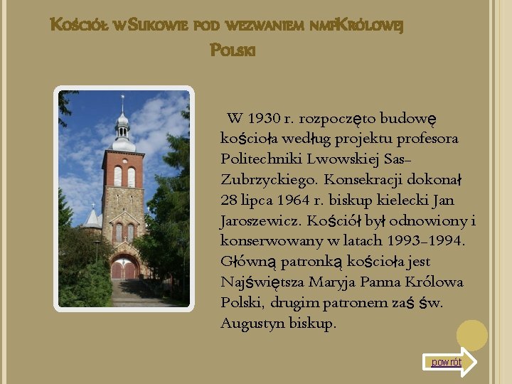 KOŚCIÓŁ W SUKOWIE POD WEZWANIEM NMPK RÓLOWEJ POLSKI W 1930 r. rozpoczęto budowę kościoła