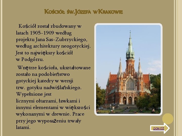 KOŚCIÓŁ ŚW. JÓZEFA W KRAKOWIE Kościół został zbudowany w latach 1905 -1909 według projektu