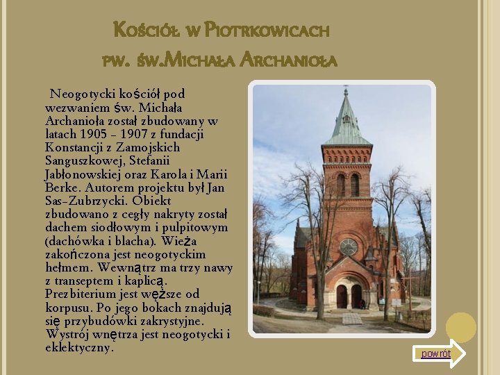 KOŚCIÓŁ W PIOTRKOWICACH PW. ŚW. MICHAŁA ARCHANIOŁA Neogotycki kościół pod wezwaniem św. Michała Archanioła