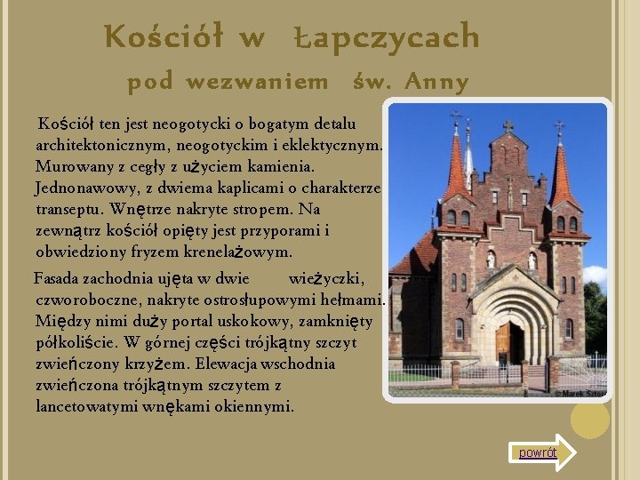 Kościół w Ł apczycach pod wezwaniem św. Anny Kościół ten jest neogotycki o bogatym