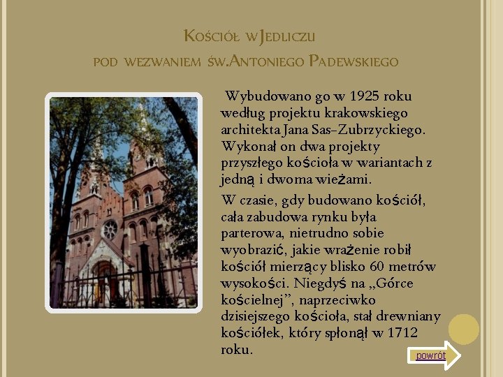 KOŚCIÓŁ W JEDLICZU POD WEZWANIEM ŚW. ANTONIEGO PADEWSKIEGO Wybudowano go w 1925 roku według
