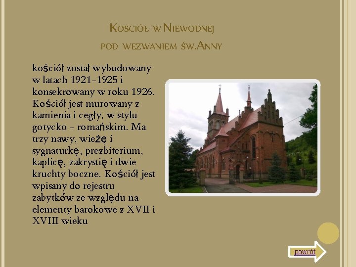 KOŚCIÓŁ W NIEWODNEJ POD WEZWANIEM ŚW. ANNY kościół został wybudowany w latach 1921 -1925