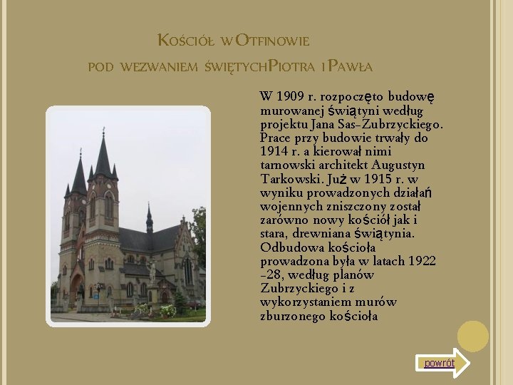 KOŚCIÓŁ W OTFINOWIE POD WEZWANIEM ŚWIĘTYCH PIOTRA I PAWŁA W 1909 r. rozpoczęto budowę