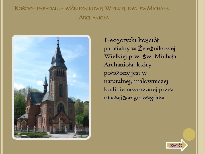 KOŚCIÓŁ PARAFIALNY W ŻELEŹNIKOWEJ WIELKIEJ P. W. ŚW. MICHAŁA ARCHANIOŁA Neogotycki kościół parafialny w