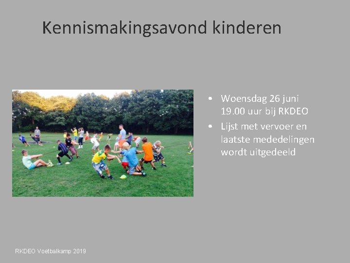 Kennismakingsavond kinderen • Woensdag 26 juni 19. 00 uur bij RKDEO • Lijst met