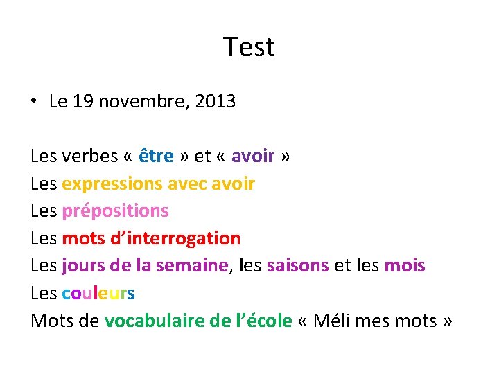 Test • Le 19 novembre, 2013 Les verbes « être » et « avoir