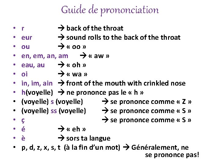 Guide de prononciation • • • • r back of the throat eur sound