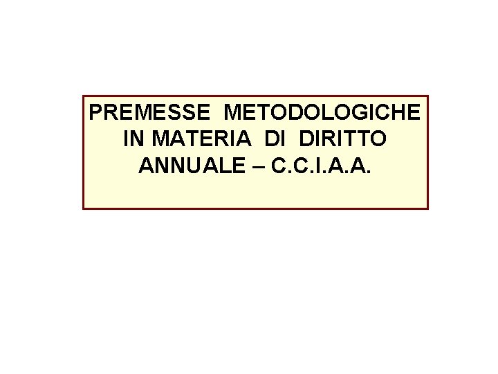 PREMESSE METODOLOGICHE IN MATERIA DI DIRITTO ANNUALE – C. C. I. A. A. 