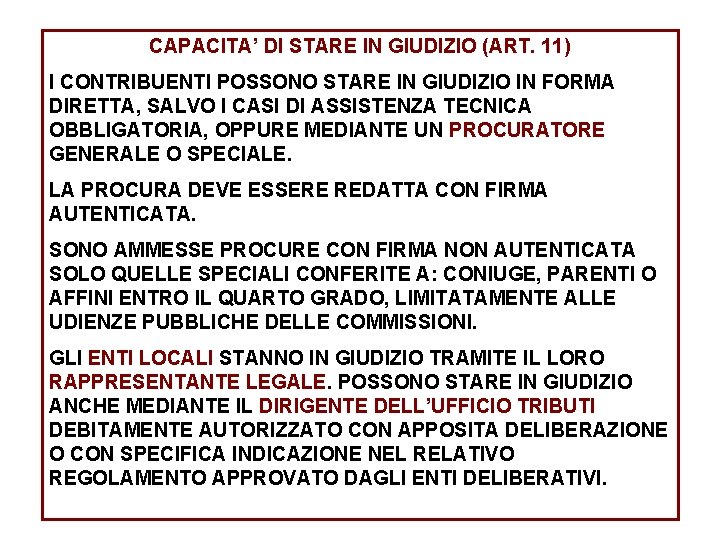 CAPACITA’ DI STARE IN GIUDIZIO (ART. 11) I CONTRIBUENTI POSSONO STARE IN GIUDIZIO IN