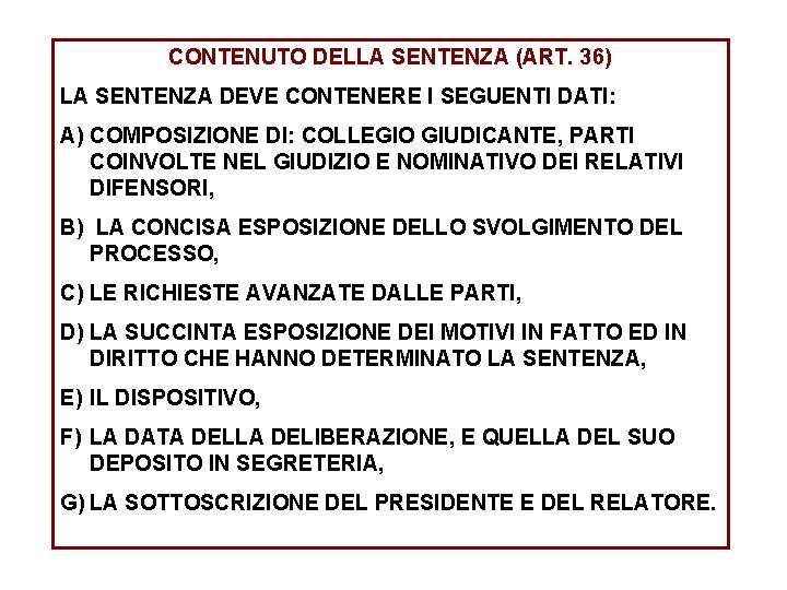 CONTENUTO DELLA SENTENZA (ART. 36) LA SENTENZA DEVE CONTENERE I SEGUENTI DATI: A) COMPOSIZIONE