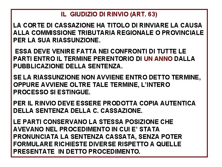 IL GIUDIZIO DI RINVIO (ART. 63) LA CORTE DI CASSAZIONE HA TITOLO DI RINVIARE
