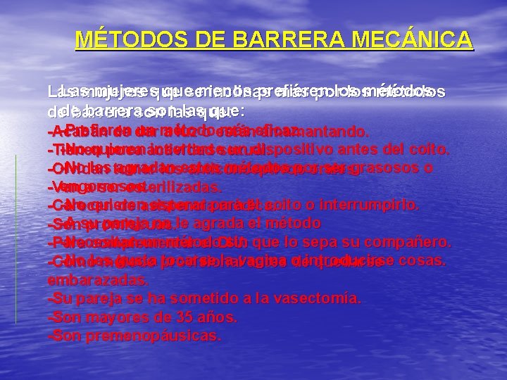 MÉTODOS DE BARRERA MECÁNICA Lasmujeresque quesemenos prefieren Las inclinas más porlos losmétodos barrerason sonlas