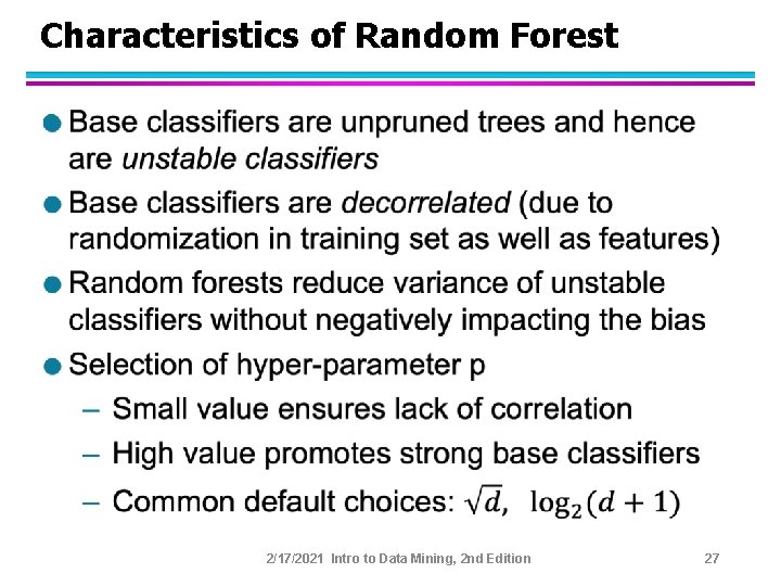 Characteristics of Random Forest 2/17/2021 Intro to Data Mining, 2 nd Edition 27 