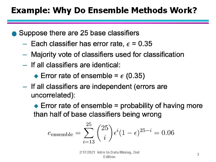 Example: Why Do Ensemble Methods Work? 2/17/2021 Intro to Data Mining, 2 nd Edition