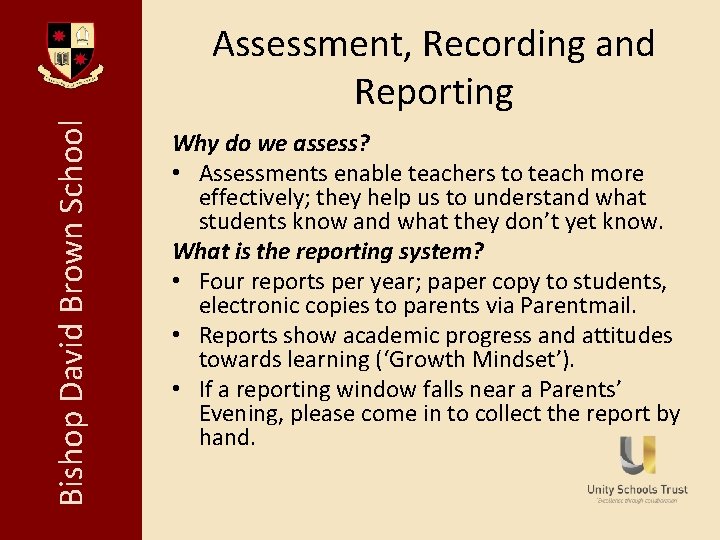 Bishop David Brown School Assessment, Recording and Reporting Why do we assess? • Assessments