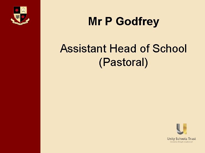 Bishop David Brown School Mr P Godfrey Assistant Head of School (Pastoral) 