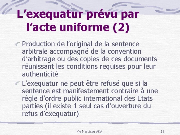 L’exequatur prévu par l’acte uniforme (2) Production de l’original de la sentence arbitrale accompagné