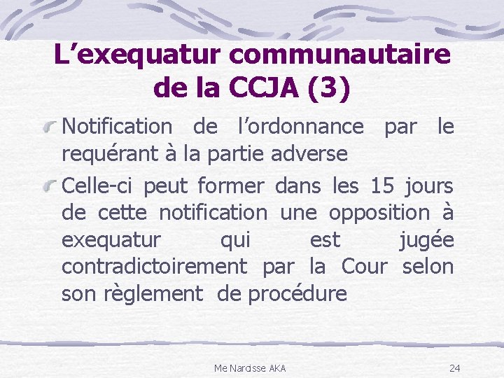 L’exequatur communautaire de la CCJA (3) Notification de l’ordonnance par le requérant à la