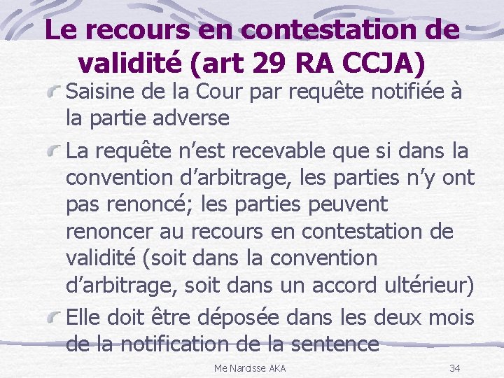 Le recours en contestation de validité (art 29 RA CCJA) Saisine de la Cour