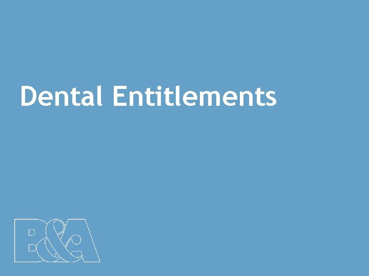 Dental Entitlements 4 