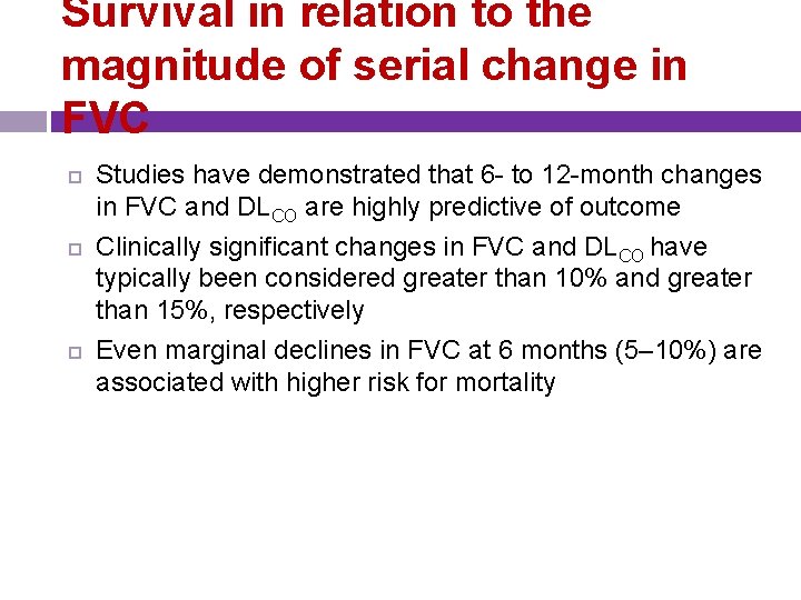 Survival in relation to the magnitude of serial change in FVC Studies have demonstrated