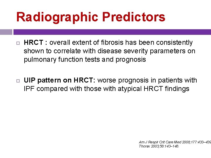 Radiographic Predictors HRCT : overall extent of fibrosis has been consistently shown to correlate