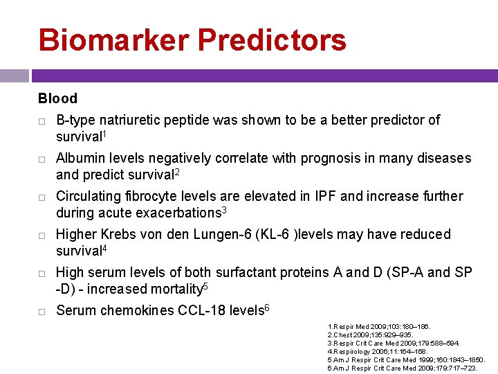 Biomarker Predictors Blood B-type natriuretic peptide was shown to be a better predictor of