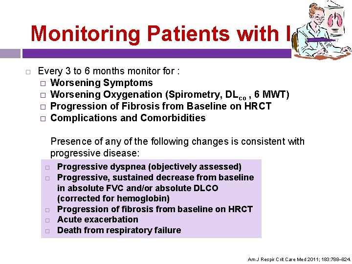 Monitoring Patients with IPF Every 3 to 6 months monitor for : � Worsening