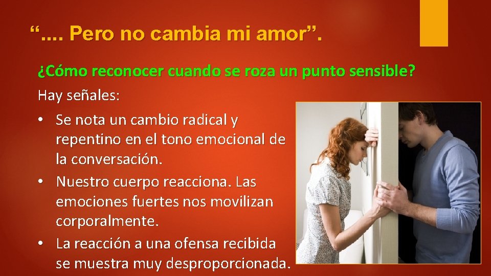 “. . Pero no cambia mi amor”. ¿Cómo reconocer cuando se roza un punto