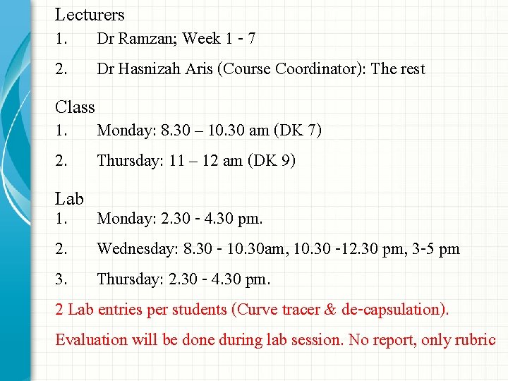 Lecturers 1. 2. Class 1. 2. Lab Dr Ramzan; Week 1 - 7 Dr Lecturers 1. 2. Class 1. 2. Lab Dr Ramzan; Week 1 - 7 Dr