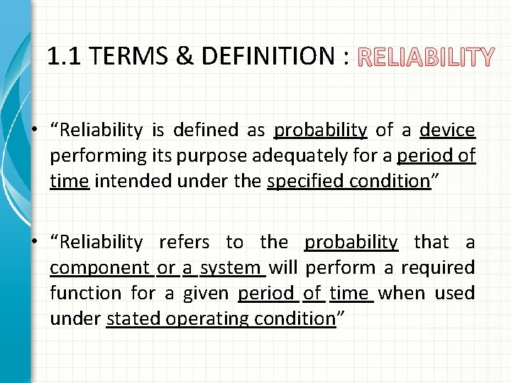 1. 1 TERMS & DEFINITION : • “Reliability is defined as probability of a 1. 1 TERMS & DEFINITION : • “Reliability is defined as probability of a