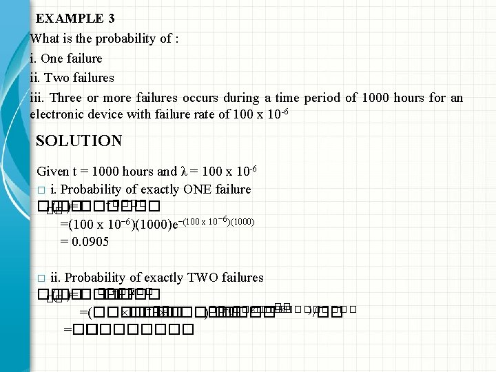 EXAMPLE 3 What is the probability of : i. One failure ii. Two failures EXAMPLE 3 What is the probability of : i. One failure ii. Two failures