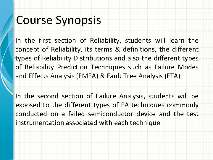 Course Synopsis In the first section of Reliability, students will learn the concept of Course Synopsis In the first section of Reliability, students will learn the concept of
