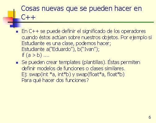 Cosas nuevas que se pueden hacer en C++ n n En C++ se puede