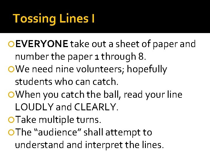 Tossing Lines I EVERYONE take out a sheet of paper and number the paper