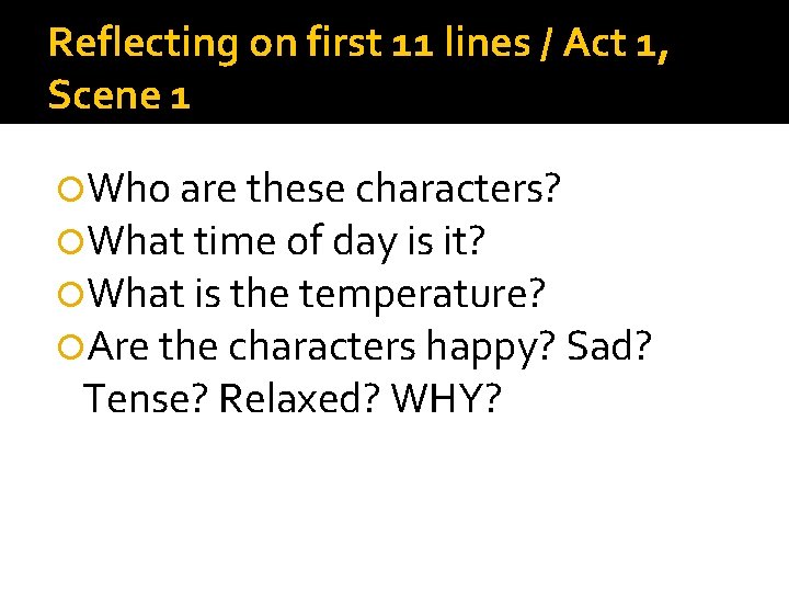 Reflecting on first 11 lines / Act 1, Scene 1 Who are these characters?