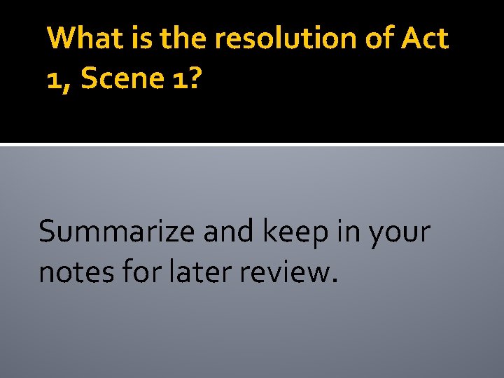 What is the resolution of Act 1, Scene 1? Summarize and keep in your