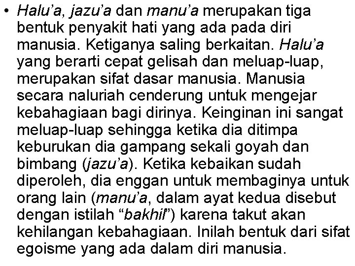  • Halu’a, jazu’a dan manu’a merupakan tiga bentuk penyakit hati yang ada pada