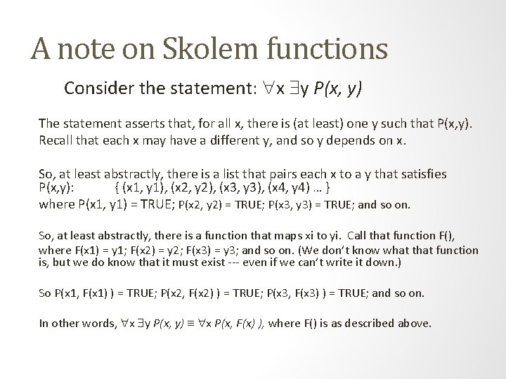 A note on Skolem functions Consider the statement: x y P(x, y) The statement A note on Skolem functions Consider the statement: x y P(x, y) The statement