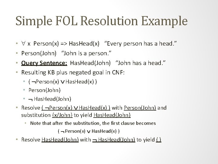 Simple FOL Resolution Example • • x Person(x) => Has. Head(x) “Every person has Simple FOL Resolution Example • • x Person(x) => Has. Head(x) “Every person has